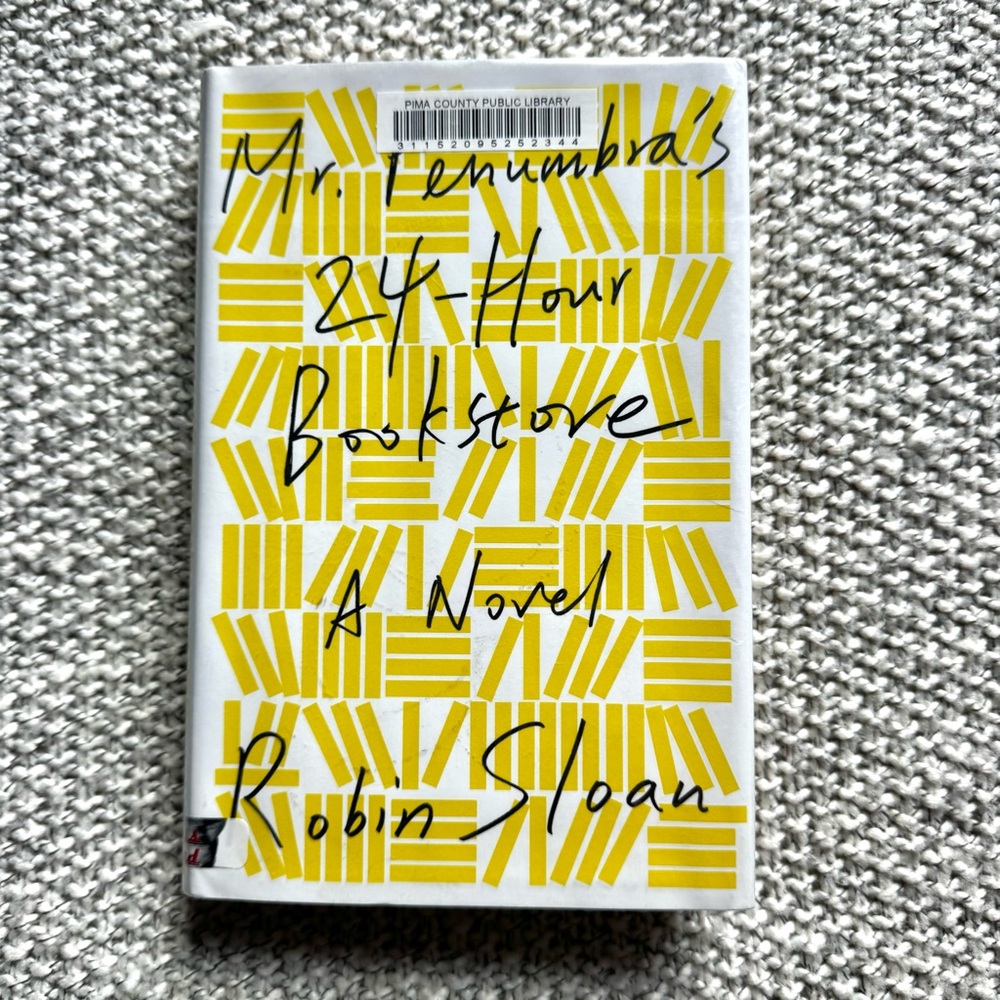 Mr. Penumbra's 24-Hour Bookstore by Robin Sloan